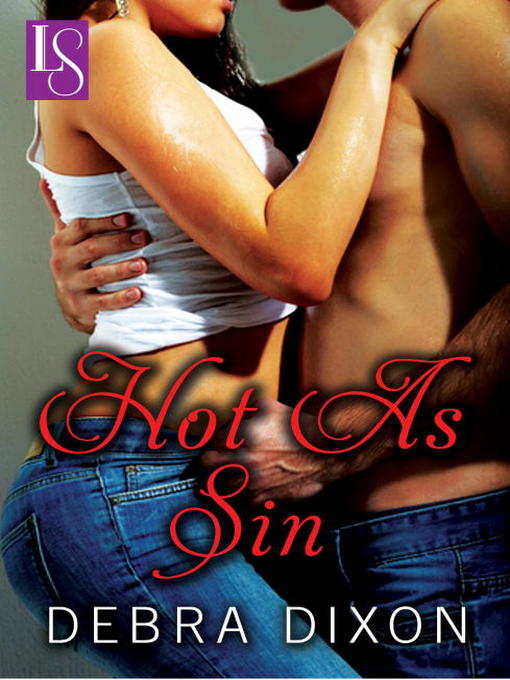 Title details for Hot As Sin by Debra Dixon - Available
